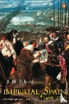 Elliott, J. H - Imperial Spain 1469-1716