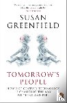 Greenfield, Baroness Susan - Tomorrow's People