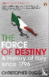 Duggan, Christopher - The Force of Destiny