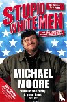 Moore, Michael - Stupid White Men