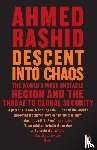 Rashid, Ahmed - Descent into Chaos