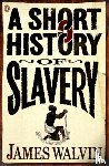 Walvin, James - A Short History of Slavery