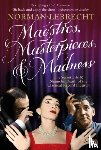 Lebrecht, Norman - Maestros, Masterpieces and Madness