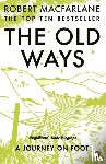 Macfarlane, Robert - The Old Ways - A Journey on Foot