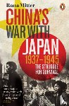 Mitter, Rana - China's War with Japan, 1937-1945