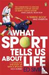 Smith, Ed - What Sport Tells Us About Life