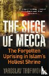 Trofimov, Yaroslav - The Siege of Mecca