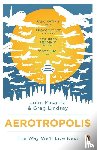Kasarda, John, Lindsay, Greg - Aerotropolis
