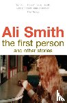 Smith, Ali - The First Person and Other Stories