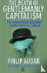 Augar, Philip - The Death of Gentlemanly Capitalism