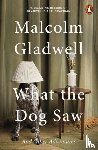 Gladwell, Malcolm - What the Dog Saw