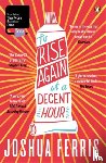 Ferris, Joshua - To Rise Again at a Decent Hour