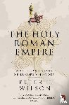 Wilson, Peter H. - The Holy Roman Empire