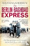 McMeekin, Sean - The Berlin-Baghdad Express