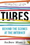 Blum, Andrew - Tubes