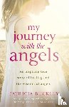 Buckley, Patricia - My Journey with the Angels