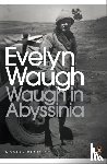 Waugh, Evelyn - Waugh in Abyssinia