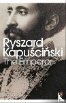 Kapuscinski, Ryszard - The Emperor