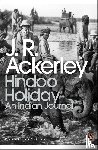 Ackerley, J. R. - Hindoo Holiday