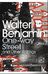 Benjamin, Walter - One-Way Street and Other Writings