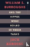 Kerouac, Jack, Burroughs, William S. - And the Hippos Were Boiled in Their Tanks