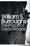 Burroughs, William S. - The Place of Dead Roads