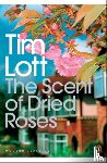 Lott, Tim - The Scent of Dried Roses