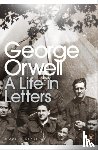 Orwell, George - George Orwell: A Life in Letters