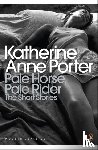 Porter, Katherine Anne - Pale Horse, Pale Rider: The Selected Stories of Katherine Anne Porter