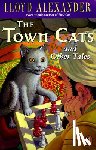 Alexander, Lloyd - The Town Cats and Other Tales
