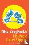 King-Smith, Dick - The Magic Carpet Slippers