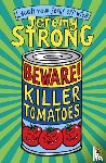 Strong, Jeremy - Beware! Killer Tomatoes