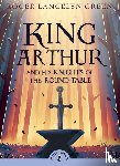 Green, Roger Lancelyn - King Arthur and His Knights of the Round Table