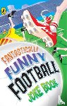 Bromage, Dave, Woodward, Kay, Crooks, Rhodri - Fantastically Funny Football Joke Book
