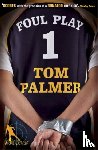 Palmer, Tom - Foul Play