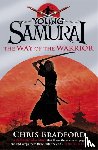 Bradford, Chris - The Way of the Warrior (Young Samurai, Book 1)