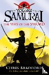 Bradford, Chris - The Way of the Sword (Young Samurai, Book 2)