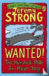 Strong, Jeremy - Wanted! The Hundred-Mile-An-Hour Dog