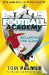 Palmer, Tom - Football Academy: Reading the Game