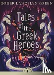 Green, Roger Lancelyn - Tales of the Greek Heroes