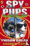 Cope, Andrew - Spy Pups: Prison Break