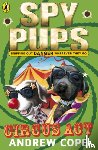 Cope, Andrew - Spy Pups Circus Act