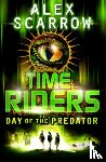 Scarrow, Alex - TimeRiders: Day of the Predator (Book 2)