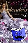 Godbersen, Anna - Splendour - A Luxe novel