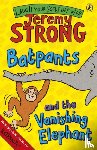 Strong, Jeremy - Batpants and the Vanishing Elephant