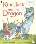 Bently, Peter - King Jack and the Dragon