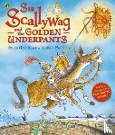 Andreae, Giles - Sir Scallywag and the Golden Underpants