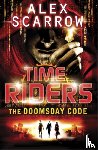 Scarrow, Alex - TimeRiders: The Doomsday Code (Book 3)