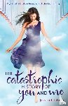 Rothenberg, Jess - The Catastrophic History of You and Me