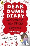 Benton, Jim - Dear Dumb Diary: Let's Pretend This Never Happened